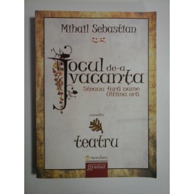 JOCUL  DE-A  VACANTA * STEAUA  FARA  NUME *  ULTIMA  ORA  -  Mihail  SEBASTIAN  